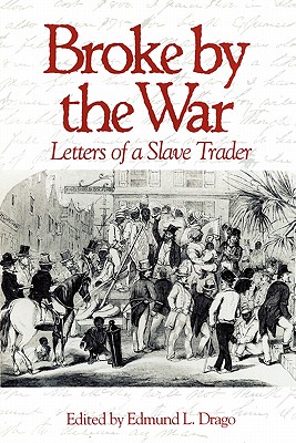 Broke by the War: Letters of a Slave Trader