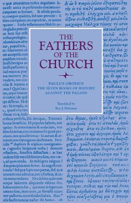 The Fathers of the Church: The Seven Books of History Against the Pagans