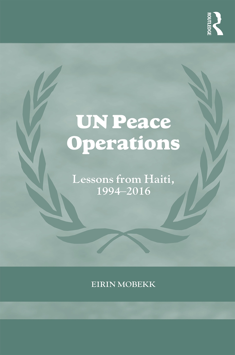 Un Peace Operations: Lessons from Haiti, 1994-2016