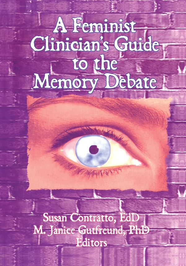 A Feminists Clinician’s Guide to the Memory Debate