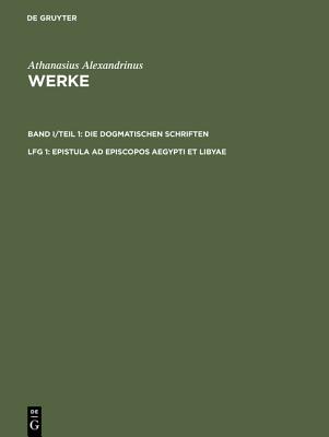 Athanasius Werke: Die Dogmatischen Schriften: Epistula ad Episcopos Aegypti Et Libyae