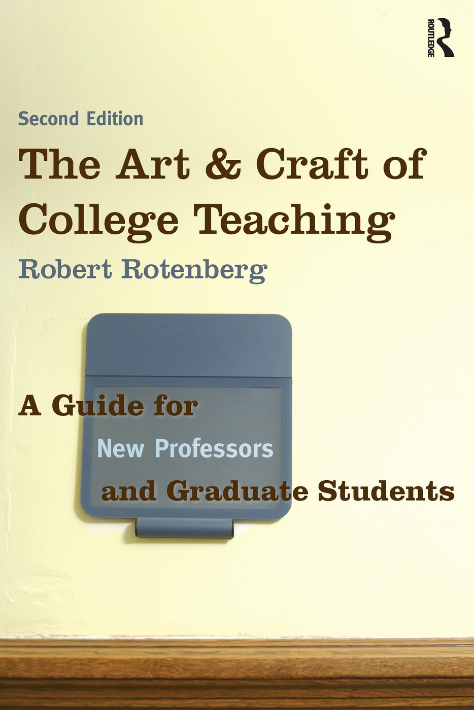 The Art and Craft of College Teaching: A Guide for New Professors and Graduate Students