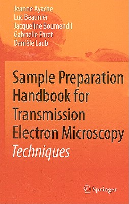 Sample Preparation Handbook for Transmission Electron Microscopy: Techniques