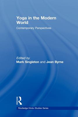 Yoga in the Modern World: Contemporary Perspectives