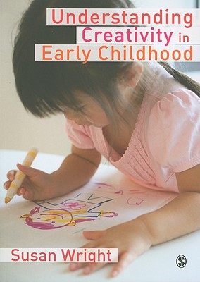 Understanding Creativity in Early Childhood: Meaning-Making and Children’s Drawing