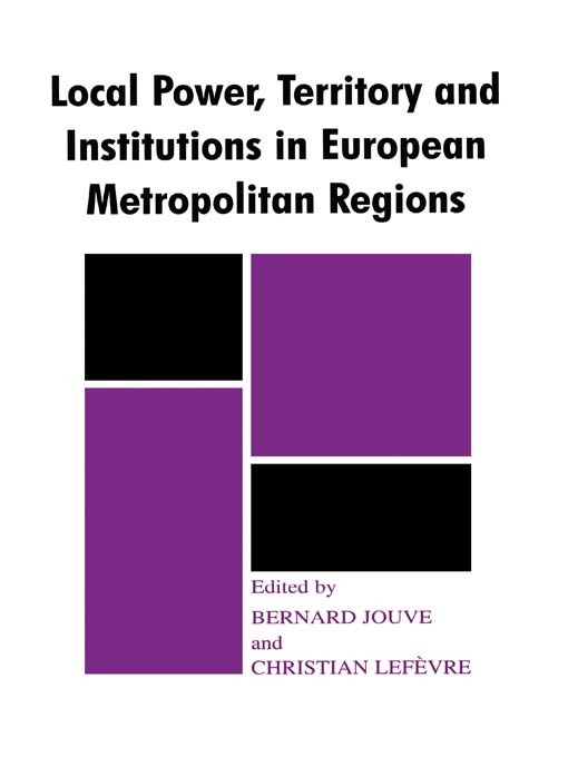 Local Power, Territory and Institutions in European Metropolitan Regions: In Search of Urban Gargantuas