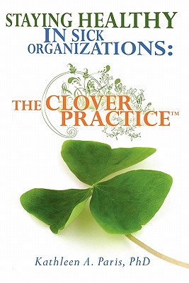 Staying Healthy in Sick Organizations: The Clover Practice