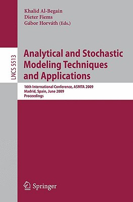 Analytical and Stochastic Modeling Techniques and Applications: 16th International Conference, ASMTA 2009, Madrid, Spain, June 9