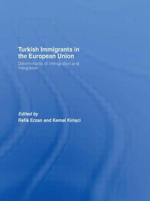 Turkish Immigrants in the European Union: Determinants of Immigration and Integration