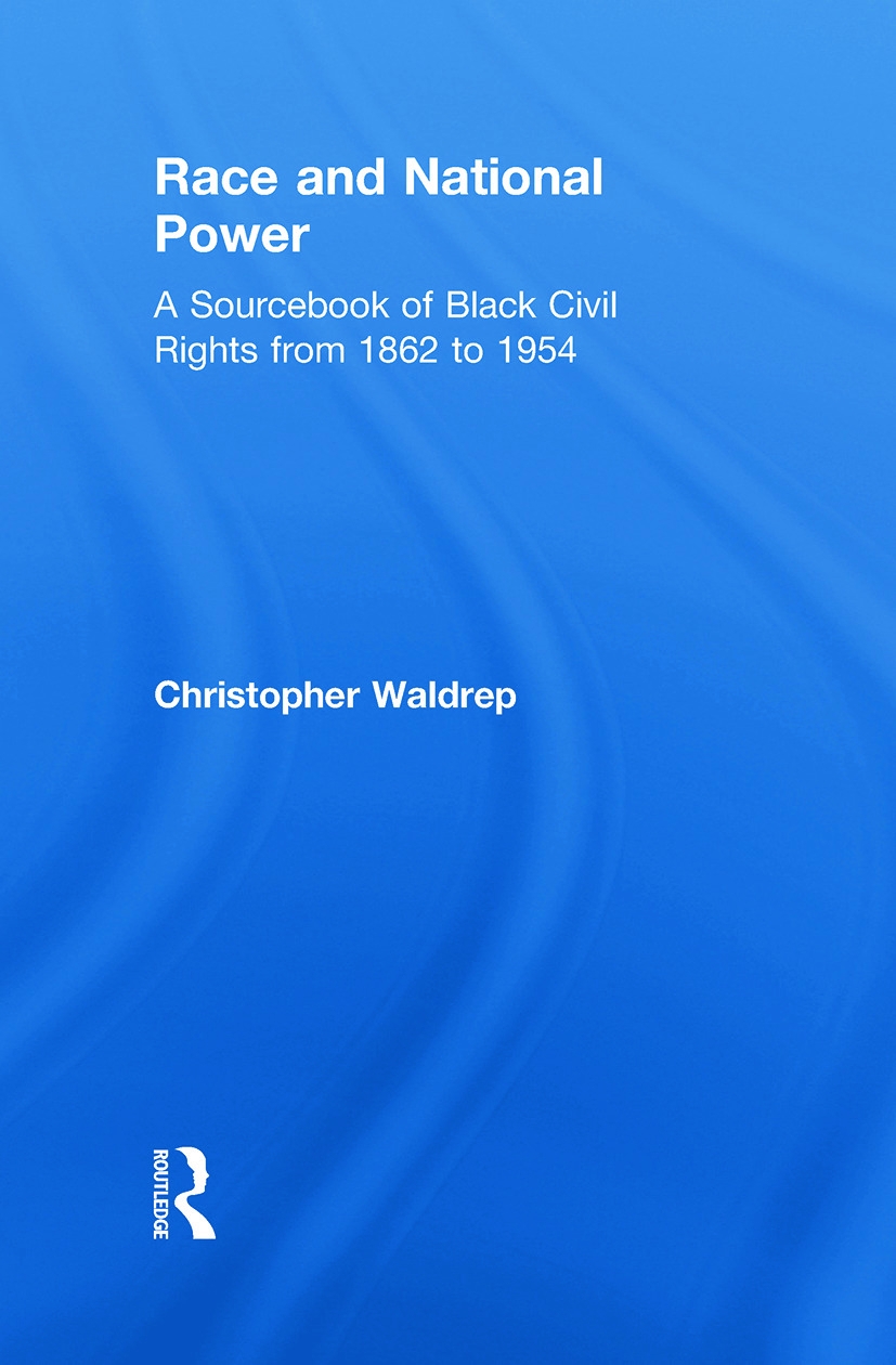 Race and National Power: A Sourcebook of Black Civil Rights from 1862 to 1954