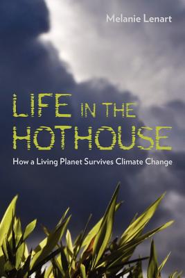 Life in the Hothouse: How a Living Planet Survives Climate Change