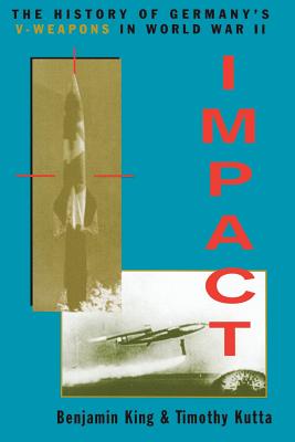 Impact: The History of Germany’s V-Weapons in World War II