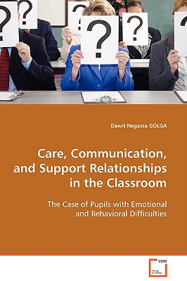 Care, Communication, and Support Relationships in the Classroom: The Case Pf Pupils With Emotional and Behavioral Difficulties