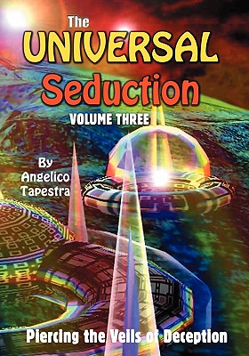 The Universal Seduction: Piercing The Veils Of Deception