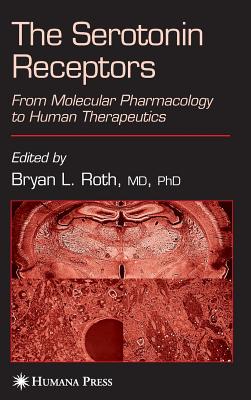 The Serotonin Receptors: From Molecular Pharmacology to Human Therapeutics