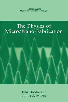 The Physics of Micro/Nano-Fabrication