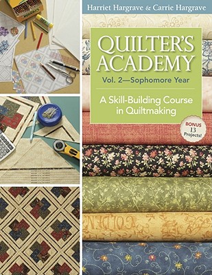 Quilter’s Academy Vol. 2 - Sophomore Year: A Skill-Building Course in Quiltmaking