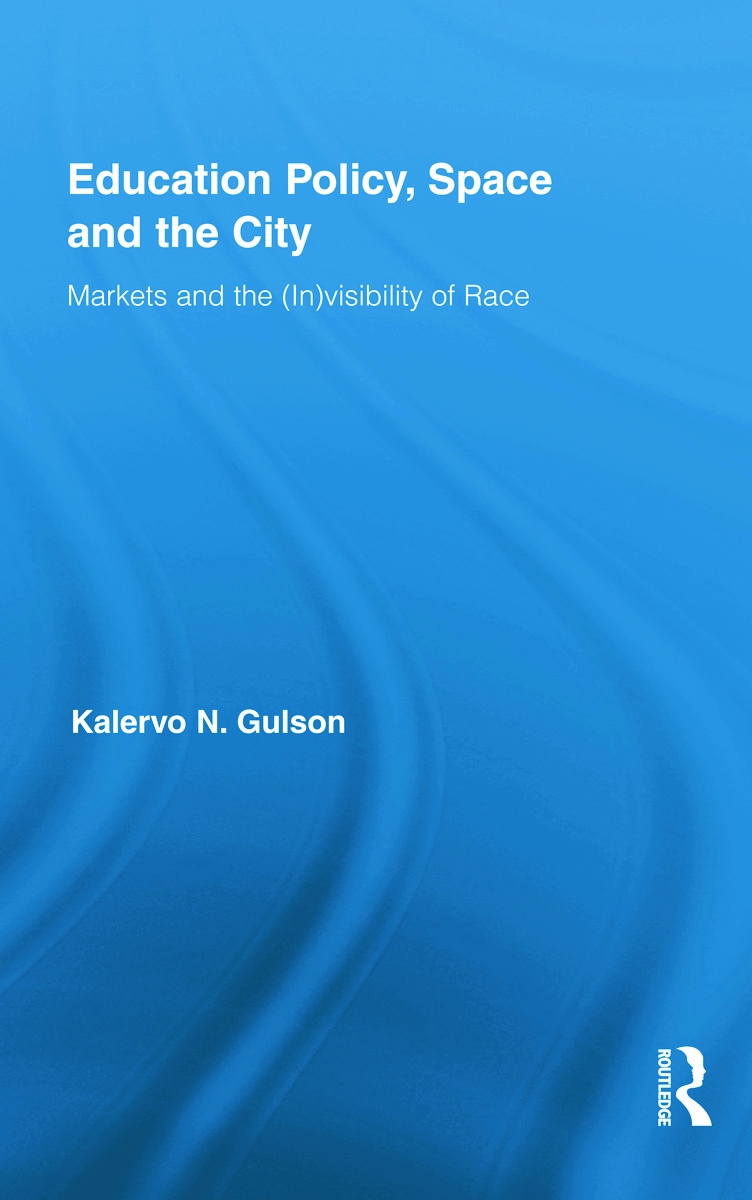 Education Policy, Space and the City: Markets and the (In)visibility of Race