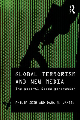 Global Terrorism and New Media: The Post-Al Qaeda Generation