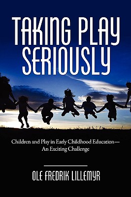 Taking Play Seriously: Children and Play in Early Childhood Education - an Exciting Challenge