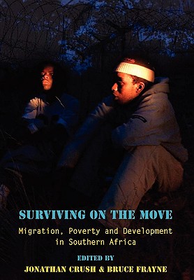 Surviving on the Move: Migration, Poverty and Development in Southern Africa