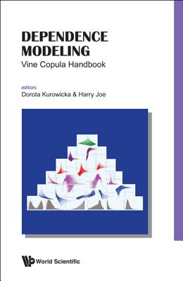 Dependence Modeling: Vine Copula Handbook