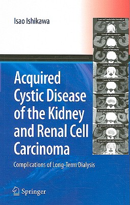 Acquired Cystic Disease of the Kidney and Renal Cell Carcinoma: Complication of Long-Term Hemodialysis