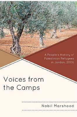 Voices from the Camps: A People’s History of Palestinian Refugees in Jordan, 2006