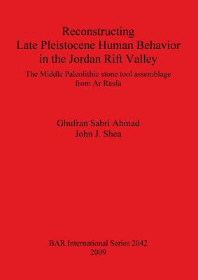 Reconstructing Late Pleistocene Human Behavior in the Jordan Rift Valley: The Middle Paleolithic Stone Tool Assemblage from Ar R