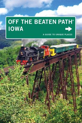 Off the Beaten Path Iowa: A Guide to Unique Places