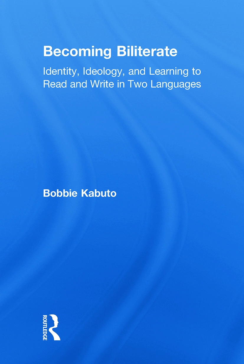 Becoming Biliterate: Identity, Ideology, and Learning to Read and Write in Two Languages