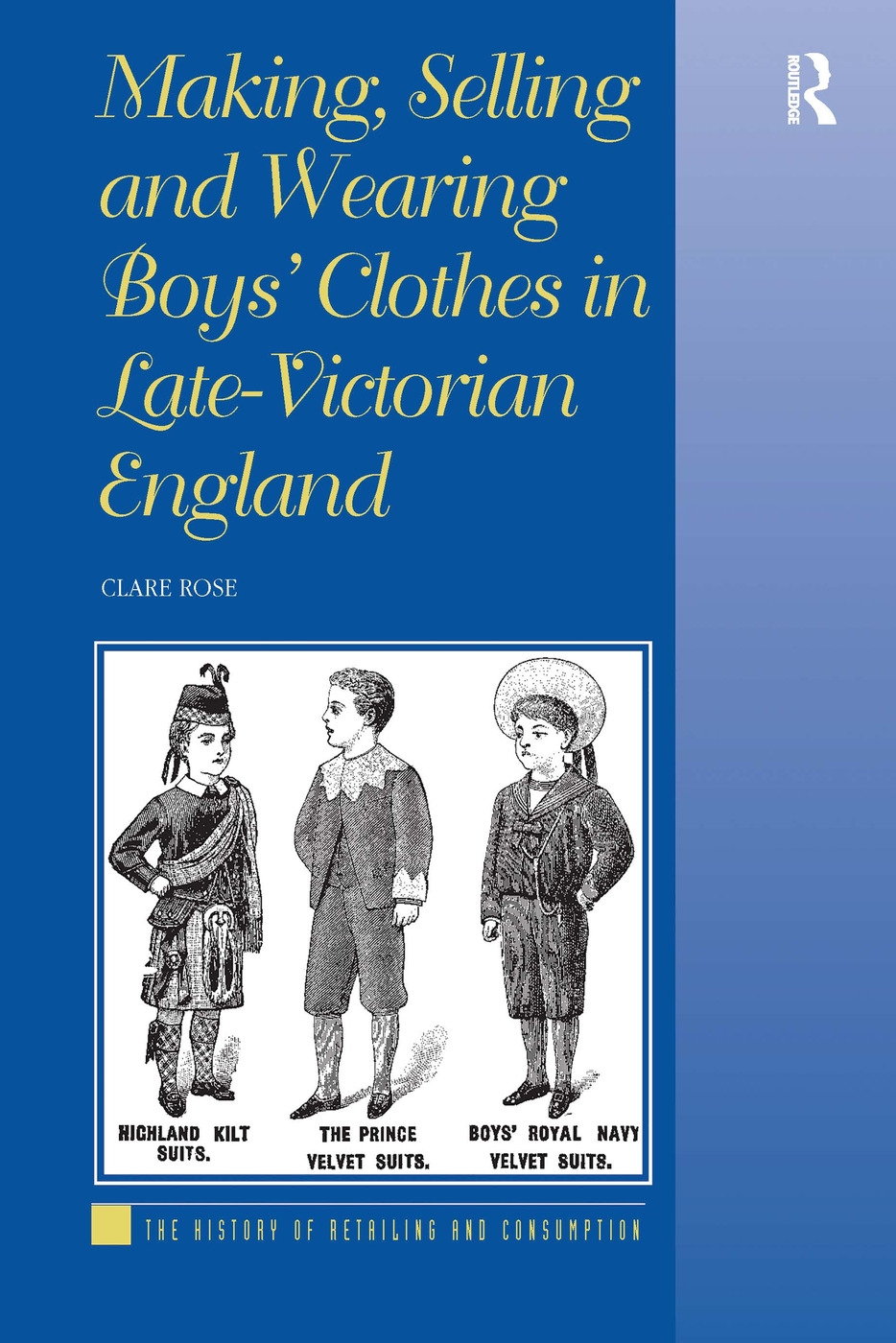 Making, Selling and Wearing Boys’ Clothes in Late-Victorian England