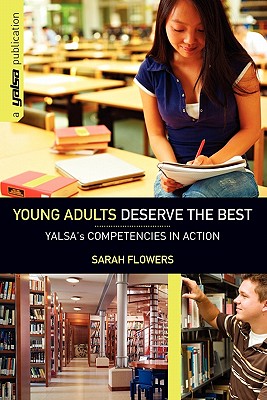 Young Adults Deserve the Best: Yalsa’s Competencies in Action