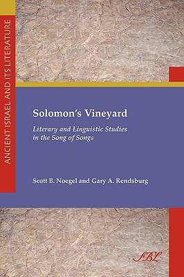 Solomon’s Vineyard: Literary and Linguistic Studies in the Song of Songs