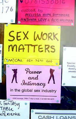 Sex Work Matters: Exploring Money, Power, and Intimacy in the Sex Industry