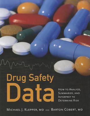 Drug Safety Data: How to Analyze, Summarize, and Interpret to Determine Risk