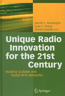 Unique Radio Innovation for the 21st Century: Building Scalable and Global RFID Networks