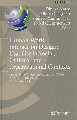 Human Work Interaction Design: Usability in Social, Cultural and Organizational Contexts: Second IFIO WG 13.6 Conference, HWID 2