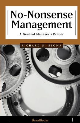 No-Nonsense Management: A General Manager’s Primer