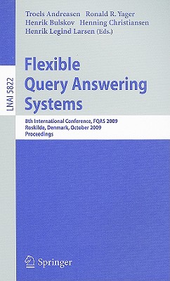 Felxible Query Answering Systems: 8th International Conference, FQAS 2009, Roskilde, Denmark, October 26-28, 2009, Proceedings