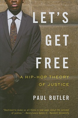 Let’s Get Free: A Hip-Hop Theory of Justice