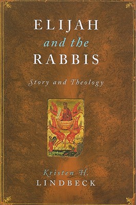 Elijah and the Rabbis: Story and Theology