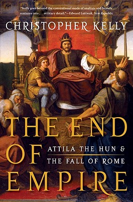 The End of Empire: Attila the Hun and the Fall of Rome