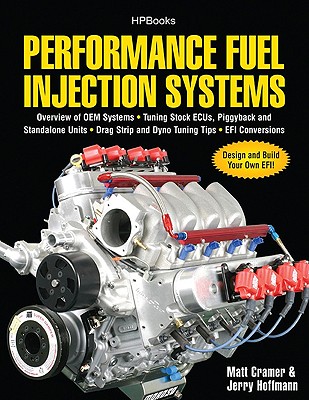 Performance Fuel Injection Systems: Overview of OEM Systems, Tuning Stock ECUs, Piggback and Standalone Units, Drag Strip and Dy