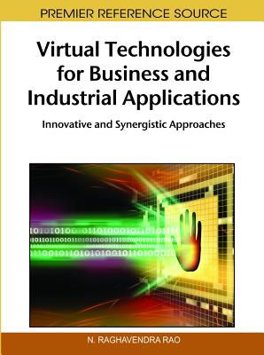 Virtual Technologies for Business and Industrial Applications: Innovative and Synergistic Approaches