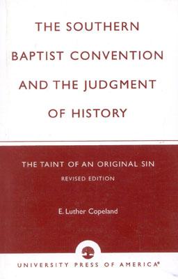 The Southern Baptist Convention and the Judgement of History: The Taint of an Original Sin