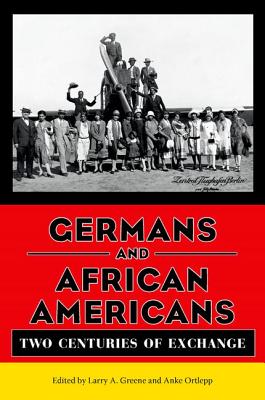 Germans and African Americans: Two Centuries of Exchange