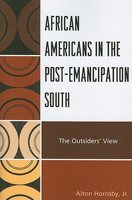 African Americans in the Post-Emancipation South: The Outsiders’ View