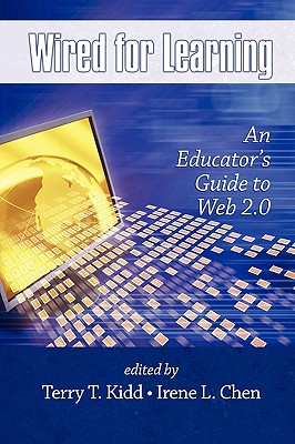 Wired for Learning: An Educators Guide to Web 2.0