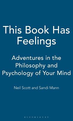 This Book Has Feelings: Adventures in the Philosophy and Psychology of Your Mind